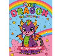 Cozy Dragon Coloring Book: Cute Dragon Coloring Pages | Fantasy Coloring Book for Kids & Adults | 70 Unique Coloring Pages