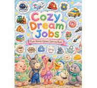 Cozy Dream Jobs: Plush Animal Careers Coloring Book for Kids