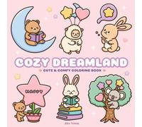 Cozy Dreamland: Cute and Comfy Coloring Book for Adults and Teens Featuring Cuddly Animal Characters with Bold & Easy Designs for Relaxation