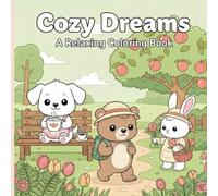 Cozy Dreams: A Relaxing Kawaii Coloring Book for Teenagers and Adults. Cute & Detailed Design: Cute, Cozy & Highly Detailed Kawaii Illustrations for ... Relaxation with Color Bleed Protection Page