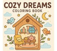 Cozy Dreams Coloring Book: Adorable Cozy Spaces to Color for Kids, Teens & Adults kdp decsription