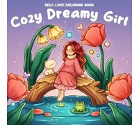 Cozy Dreamy Girl Coloring Book: Cottage Fantasy Coloring Pages with Magical World, Friendly Creatures, and Storybook Adventures for Teens and Adults to Relax