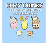 Cozy Drinks and Food cafe Coloring Book: 40 Adorable Food Cafe & Drink Designs - Cute and Relaxing Coloring for Kids (Cozy Food Friends Coloring Book)