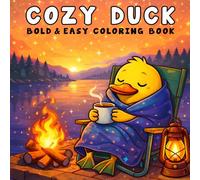 Cozy Duck: Coloring Book for Adults and Kids, Bold and Easy, Simple and Big Designs for Relaxation Featuring Cute Duck