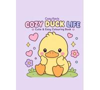 Cozy Duck Life: Bold and Easy Coloring Pages Featuring Cute Ducks, Cozy Cottage Life, Wholesome Daily Adventures, Simple Designs for Relaxation, Stress Relief, Kids, Teens & Adults