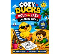 Cozy Ducks Coloring Book for Kids: Ages 3-8, 60 Bold & Easy Duck Coloring Pages for Kids, Boys and Girls