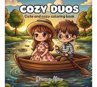 COZY DUOS : Cute & Cozy Coloring Book for Adults and Teens filled with Sweet Love, Adorable Friendships, and Relaxing Moments.