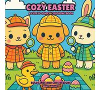 COZY EASTER A CUTE AND COMFY COLORING BOOK FOR ADULTS AND KIDS OF ALL AGES: BOLD LINED KAWAII ANIMAL DESIGNS MADE SIMPLE FOR FUN AND EASY STRESS-FREE COLORING