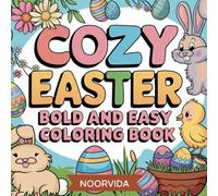 Cozy Easter Bold and Easy Coloring Book: 45 Cute Bunnies and Easter Eggs Coloring Pages for Kids, Teens and Adults