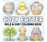 Cozy Easter Bold and Easy Coloring Book: Adorable Easter-Themed Designs for Relaxation and Stress Relief : Simple and Cute Creative Fun for Adults, Teens & Kids