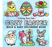 Cozy Easter: Bold & Easy Coloring Book for Adults, Teens and Kids Featuring Cute Hygge-Inspired Easter Designs