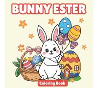 Cozy Easter Bunny Coloring Book: Cute Rabbits, Eggs & Spring Fun for Kids and Adults - Relaxing Easter Coloring Pages for All Ages!