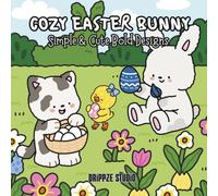 Cozy Easter Bunny: Simple & Cute Bold Designs for Relaxation - A Cozy Easter & Spring Coloring Book for Adults & Teens