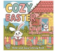 Cozy Easter Coloring Book Bold and Easy: 125 Page Simple,Cute And Designs Featuring Spring For Relaxation & Stress Relief for Adults and Kids (Bold & Easy Coloring)
