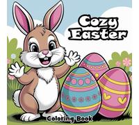 Cozy Easter Coloring Book: Bold and Easy Cute Designs for Adults, Seniors, Kids, and Teens (Coloring Books for Adults, Seniors, Teens & Kids)