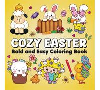 Cozy Easter Coloring Book: Bold and Easy Designs for Fun and Stress Relief.