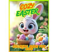 COZY EASTER COLORING BOOK FOR KIDS: Cute and Cozy Easter Coloring Pages for Kids Ages 3-8