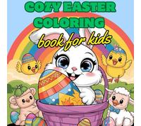 Cozy Easter coloring book for kids: Cute Kids Easter Basket Stuffer and Gift for Toddler Boys and Girls