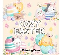 Cozy Easter: Coloring Book for Teens and Adults With 50 Easy and Relaxing Images with Easter Designs Inspired by Hygge