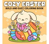 Cozy Easter Coloring Book: Gentle Days Coloring Pages featuring Spring-Inspired Illustrations for Adults and Teens for Stress Relief and Cozy Relaxation