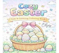 Cozy Easter: Cute & Calming Coloring Book (Cozy, Cute, & Calming)