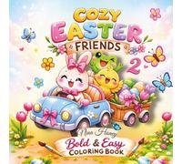 Cozy Easter Friends Coloring Book - Volume 2: 50 Bold & Easy Illustrations for Kids and Adults, Featuring Cute Spring Characters, Simple Easter ... Pages (Color Your Way Through Easter's Magic)