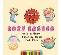 cozy easter: Kids, Teens, and Adults' Bold & Easy Coloring Book with Adorable Hygge-Inspired Easter Designs
