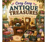 Cozy Easy Antique Treasures: 40 Relaxing Vintage Coloring Pages