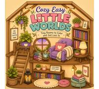 Cozy Easy Little Worlds: 40 Tiny Rooms to Color and Get Lost In | Cozy Mini Spaces, Peaceful Interiors and Relaxing Coloring Pages