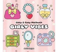 Cozy & Easy Malbuch - Girly Vibes: Ausmalbuch für Erwachsene, Teens, Kinder, Frauen und Mädchen ab 6 Jahren - Süße und extra einfache Girly-Motive zur Entspannung