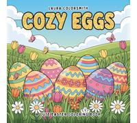 Cozy Eggs - A Cute Easter Coloring Book: Bold & Easy Coloring Book Featuring Cute Hygge-Inspired Easter Designs (Coloring Book for Easter)