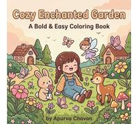 Cozy Enchanted Garden: A Bold & Easy Coloring Book - Magical Scenes with Large Flowers, Butterflies, Mushrooms & Fairy Doors for Adults and All Ages