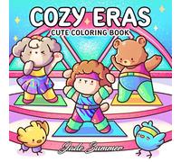 Cozy Eras: Cute Coloring Book for Adults and Teens with Adorable Characters and Nostalgic Scenes for Relaxation (Cozy Coloring Books)