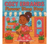 COZY ERRANDS: Flower Shop Stop: A Cozy Day in the Life of a Sweet Black Girl | A Coloring Book for Black Girls