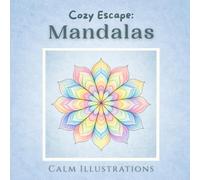 Cozy Escape: Mandalas: A Calming Mandala Coloring Book for Peaceful Moments and Stress Relief