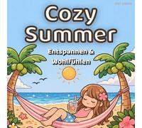 Cozy Escape: Sommer Malbuch für Erwachsene: Entspannende und niedliche Ausmalbilder mit gemütlichen Urlaubsszenen, Strandmomenten und ruhigen Sommervibes (Cozy malbuch)