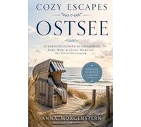 Cozy Escapes - Ostsee: 30 Kurzgeschichten im Großdruck - Ruhe, Meer & kleine Momente der Entschleunigung