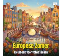 Cozy Euro Summer - Gezellige Europese Zomer - Kleurboek voor Volwassenen en Tieners: 60 kleurplaten met beroemde Europese bestemmingen - Santorini, Parijs, Venetië, Amsterdam en meer
