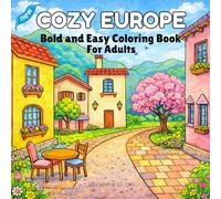 Cozy Europe: A Relaxing Escape Through Cozy European Scenes. Bold and Easy Coloring Book for Adults (Europe Series Coloring Books)