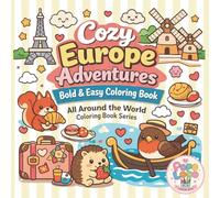Cozy Europe Adventures Bold & Easy Coloring Book All Around The World Coloring Book Series: Cute, Relaxing, Travel-Themed Coloring Book for Adults & Teens