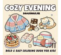 Cozy Evening Bold & Easy Coloring Book: A Calming Coloring Book with Animals, Landscapes, Flowers, and Cute Designs for Stress Relief, Mindfulness, and Creative Relaxation