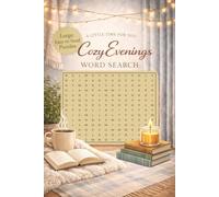 Cozy Evenings Word Search: A Cozy Word Search About Comfort, Simple Pleasures, and Quiet Moments | Easy-to-Read Print | 6 x 9 Inches | 110 Pages | 50+ Puzzles (Cozy Word Search Collection)