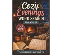 Cozy Evenings Word Search for Adults: 50 Relaxing Puzzles Filled with Fireplaces, Warm Blankets, Hot Drinks, Peaceful Nights, and Comfort at Home (Word search books collection)