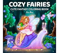 Cozy Fairies: Cute Fantasy Coloring Book for Adults and Teens | Magical Fairy Scenes for Relaxation (Magical Girls Collection)