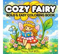 Cozy Fairy: Bold and Easy, Super Cute and Cozy Tiny Spaces Coloring Book for Relaxation and Stress Relief featuring Comfy Girly Aesthetic, Great Gift for Kids, Teens and Adults