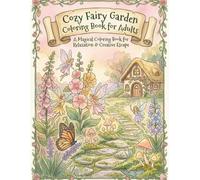 Cozy Fairy Garden Coloring Book for Adults: A Magical Coloring Book for Relaxation & Creative Escape