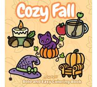 Cozy Fall A Bold and Easy Coloring Book: Get Comfy This Fall Season with Cozy Cottage Vibes (Bold and Easy Coloring Books by Moni Katt)