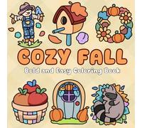 Cozy Fall - Bold and Easy Coloring Book: 40 Simple Autumn Designs for Relaxation and Stress Relief | Perfect for Adults, Teens, and Beginners