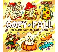 Cozy Fall Bold and Easy Coloring Book: 52 Cute and Simple Autumn Designs with Pumpkins, Leaves, Cozy Fall Vibes and Relaxing Pages for Adults and Teens