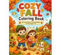 Cozy Fall Coloring Book: 24 Cute Autumn Coloring Pages for Kids Ages 4-8 | Easy Kawaii Fall Adventures with Pumpkins, Leaves, Animals & Cozy Scenes